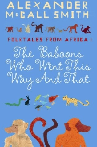 Cover of The Baboons Who Went This Way And That: Folktales From Africa