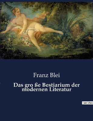 Book cover for Das gro ße Bestiarium der modernen Literatur