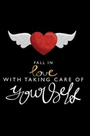 Cover of Fall in Love with Taking Care of Yourself (Self Love)