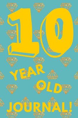 Book cover for 10 Year Old Journal!