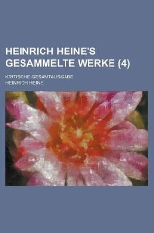 Cover of Heinrich Heine's Gesammelte Werke; Kritische Gesamtausgabe (4 )