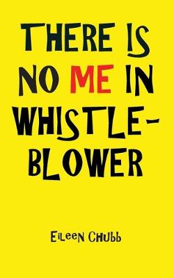 Book cover for THERE IS NO ME IN WHISTLEBLOWER EDITION, TWO Large Print