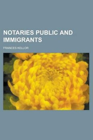 Cover of Notaries Public and Immigrants