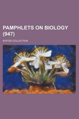 Cover of Pamphlets on Biology; Kofoid Collection (947 )