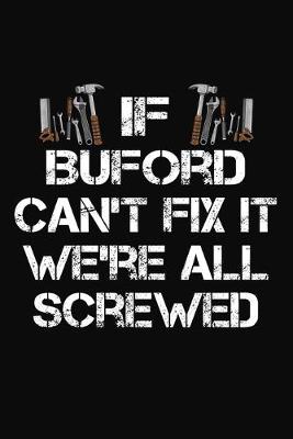 Book cover for If Buford Can't Fix It We're All Screwed