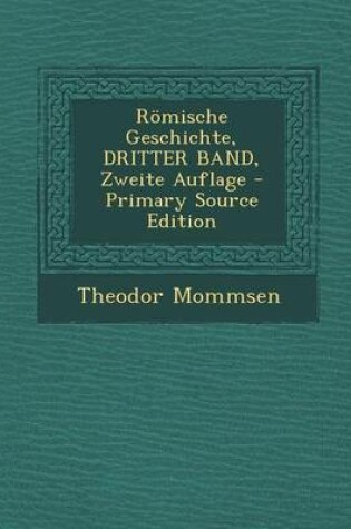 Cover of Romische Geschichte, Dritter Band, Zweite Auflage (Primary Source)