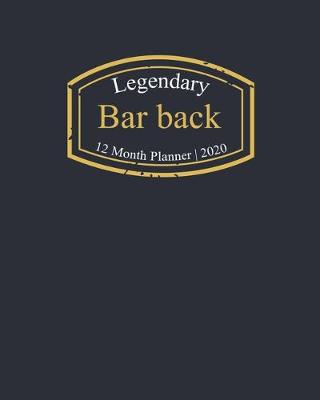 Book cover for Legendary Bar back, 12 Month Planner 2020