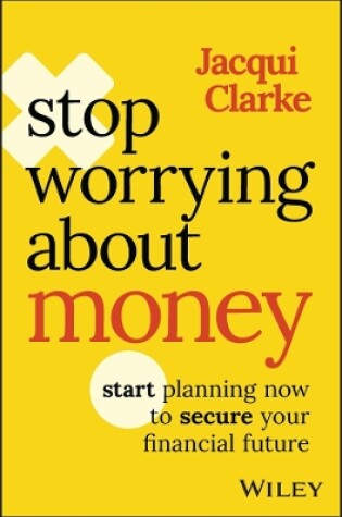 Cover of Stop Worrying about Money