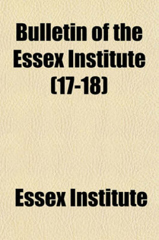 Cover of Bulletin of the Essex Institute (17-18)