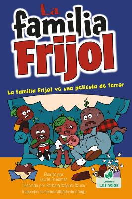 Book cover for La Familia Frijol Ve Una Película de Terror (the Beans Watch a Scary Movie)