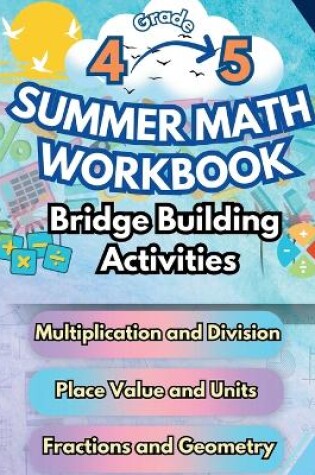 Cover of Summer Math Workbook 4-5 Grade Bridge Building Activities