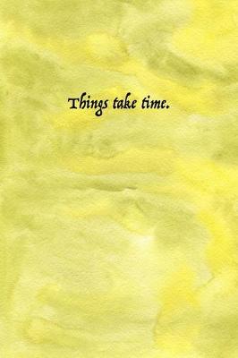 Book cover for Things Take Time