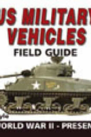 Cover of US Military Vehicles Field Guide
