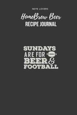 Book cover for Sundays Are For Beer & Football - Homebrew Beer Recipe Journal