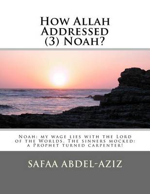 Book cover for How Allah Addressed (3) Noah?