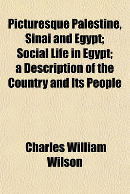 Book cover for Picturesque Palestine, Sinai and Egypt; Social Life in Egypt; A Description of the Country and Its People