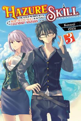 Book cover for Hazure Skill: The Guild Member with a Worthless Skill Is Actually a Legendary Assassin, Vol. 3 (light novel)