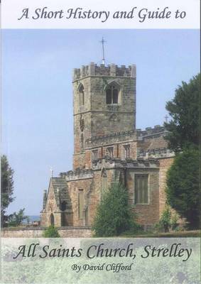 Book cover for A Short History and Guide to All Saints Church, Strelley