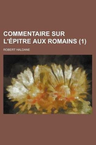 Cover of Commentaire Sur L'Epitre Aux Romains (1)