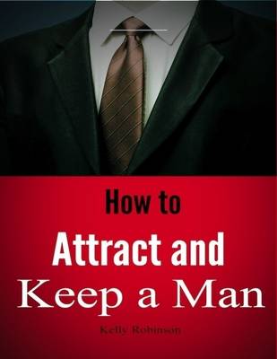 Book cover for How to Attract and Keep a Man