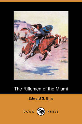 Book cover for The Riflemen of the Miami (Dodo Press)