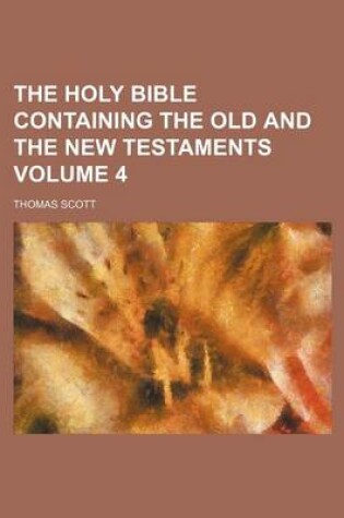 Cover of The Holy Bible Containing the Old and the New Testaments Volume 4