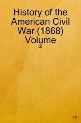 Cover of History of the American Civil War (1868) Volume: 2