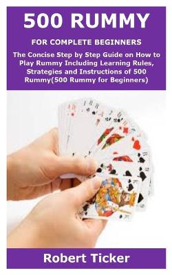 Book cover for 500 Rummy for Complete Beginners