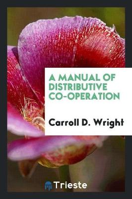 Book cover for A Manual of Distributive Co-Operation