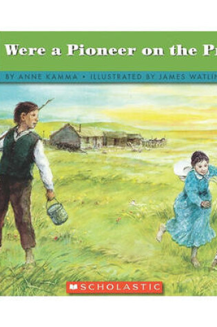 Cover of --If You Were a Pioneer on the Prairie