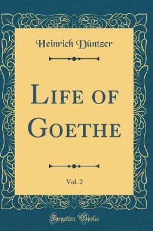 Cover of Life of Goethe, Vol. 2 (Classic Reprint)