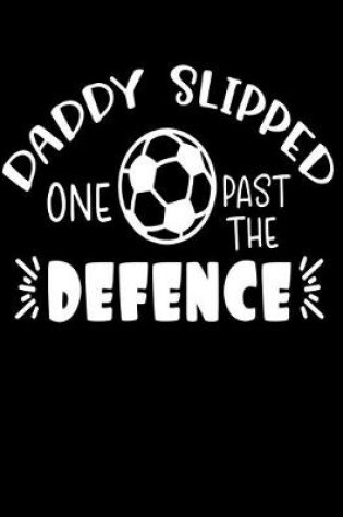 Cover of Daddy Slipped One Past The Defense