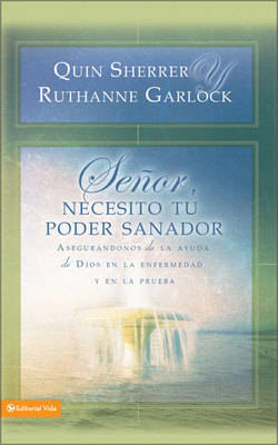 Book cover for Senor, Necesito Tu Poder Sanador