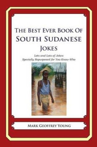 Cover of The Best Ever Book of South Sudanese Jokes