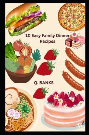 Cover of 10 Easy Family Dinner Recipes