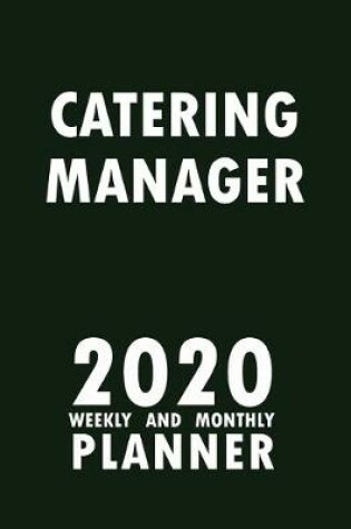 Cover of Catering Manager 2020 Weekly and Monthly Planner