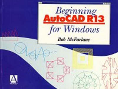 Book cover for Beginning AutoCAD R13 for Windows