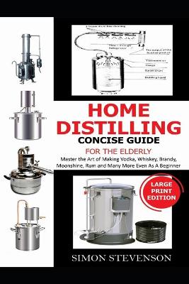 Book cover for Home Distilling Concise Guide for the Elderly