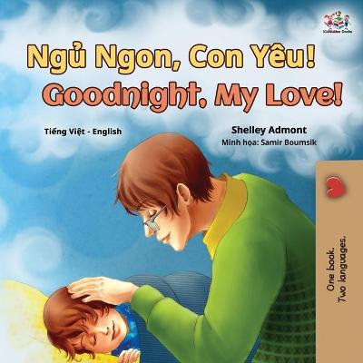 Book cover for Goodnight, My Love! (Vietnamese English Bilingual Book for Kids)