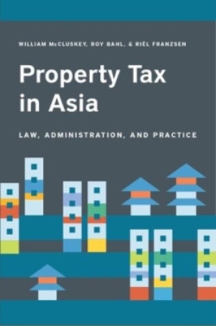 Cover of Property Tax in Asia – Law, Administration, and Practice