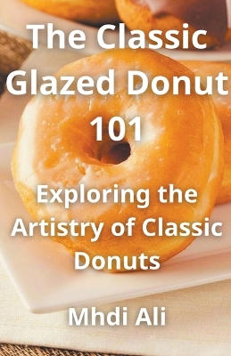 Book cover for The Classic Glazed Donut 101