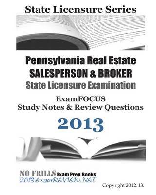 Book cover for Pennsylvania Real Estate SALESPERSON & BROKER State Licensure Examination ExamFOCUS Study Notes & Review Questions 2013