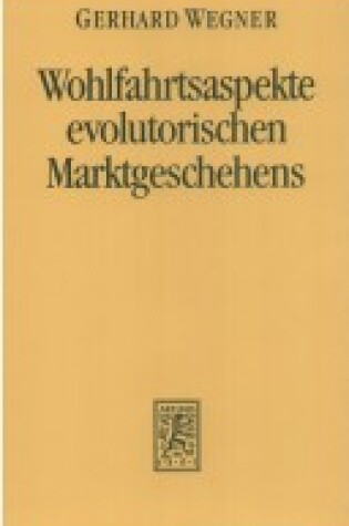 Cover of Wohlfahrtsaspekte Evolutorischen Marktgeschehens