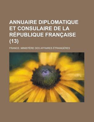 Book cover for Annuaire Diplomatique Et Consulaire de La Republique Francaise (13)