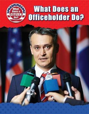 Cover of What Does an Officeholder Do?