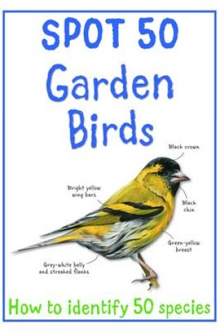 Cover of Spot 50 Garden Birds