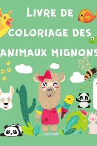 Cover of Livre de Coloriage des Animaux Mignons