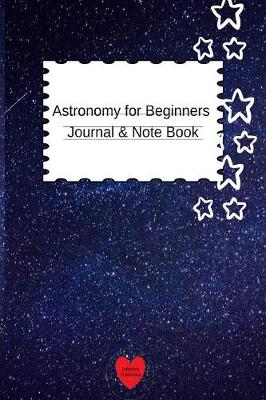 Book cover for Astronomy for Beginners Journal & Notebook