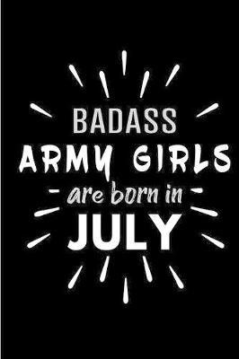 Book cover for Badass Army Girls Are Born In July