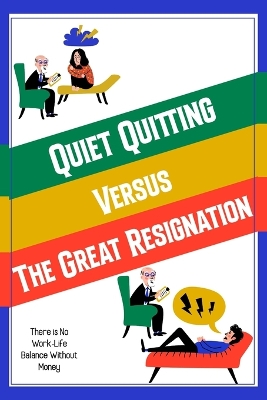 Book cover for Quiet Quitting vs. The Great Resignation